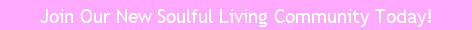 Join Our New Soulful Living Community Today!