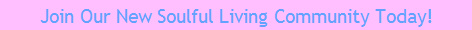 Join Our New Soulful Living Community Today!